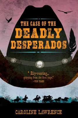 Cover Image for The Case of the Deadly Desperados: Western Mysteries, Book One