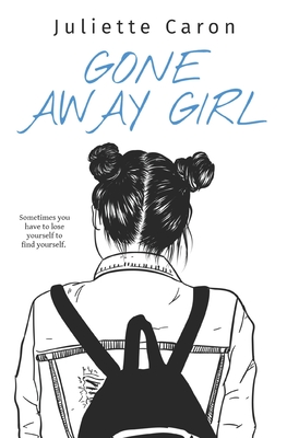 Gone Away Girl By Juliette Caron Cover Image