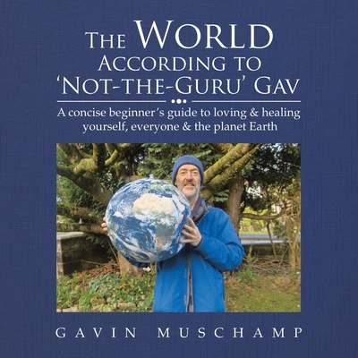 Cover for The World According to 'Not-The-Guru' Gav