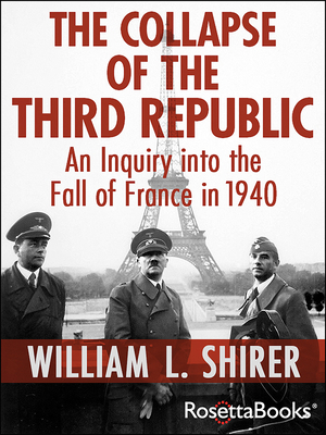 The Collapse of the Third Republic: An Inquiry into the Fall of France in 1940 Cover Image