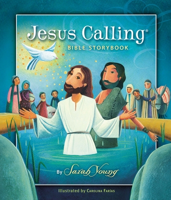 Jesus Calling Bible Storybook By Sarah Young, Carolina Farias (Illustrator) Cover Image