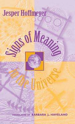 Cover for Signs of Meaning in the Universe (Advances in Semiotics)