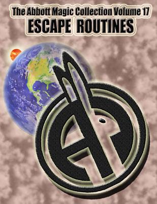 The Abbott Magic Collection Volume 17: Escape Routines