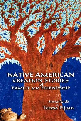 Native American Creation Stories of Family and Friendship: Stories Retold Cover Image