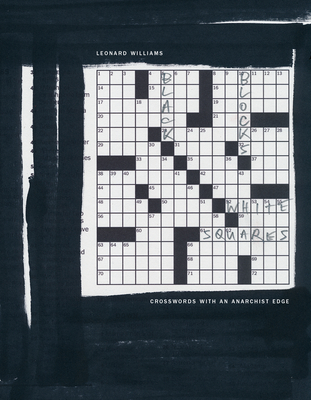 Black Blocks, White Squares: Crosswords with an Anarchist Edge By Leonard Williams Cover Image