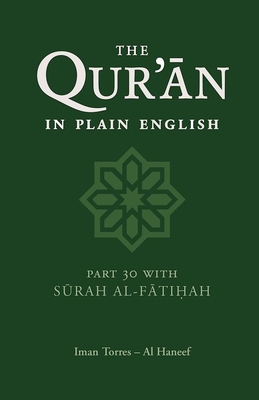 The Qur'an in Plain English: Part 30 with Surah Al-Fatihah By Iman Torres Al Haneef Cover Image