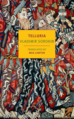 Telluria By Vladimir Sorokin, Max Lawton (Translated by) Cover Image