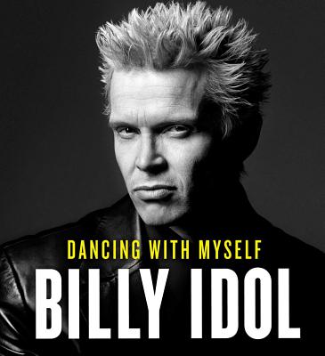 Dancing with Myself By Billy Idol, Billy Idol (Read by) Cover Image