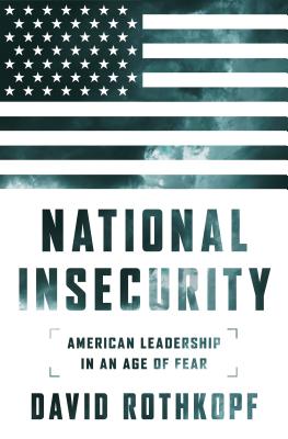 National Insecurity: American Leadership in an Age of Fear By David Rothkopf Cover Image