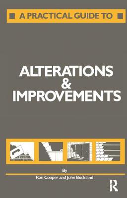 A Practical Guide to Alterations and Improvements By J. Buckland, Mrs B. M. Cooper, R. Cooper Cover Image