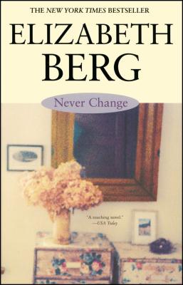 Never Change By Elizabeth Berg Cover Image