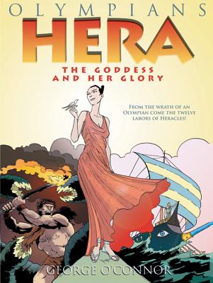 Olympians: Hera: The Goddess and her Glory By George O'Connor, George O'Connor (Illustrator) Cover Image