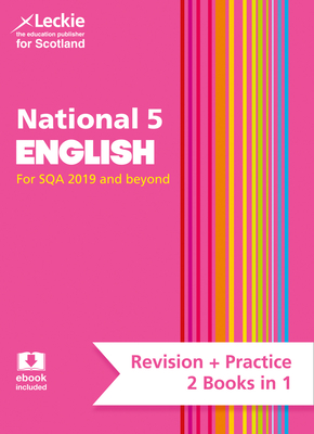 Leckie National 5 English for SQA 2019 and Beyond - Revision + Practice - 2 Books in 1: Revise for N5 SQA Exams Cover Image