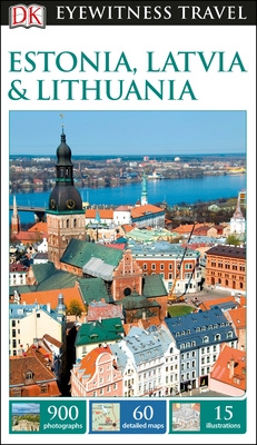 DK Eyewitness Estonia, Latvia and Lithuania (Travel Guide) By DK Eyewitness Cover Image