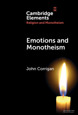 Emotions and Monotheism (Elements in Religion and Monotheism)