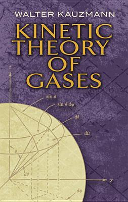 Kinetic Theory of Gases (Dover Books on Chemistry) By Walter Kauzmann Cover Image