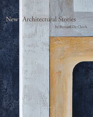 New Architectural Stories: By Bernard de Clerck Cover Image