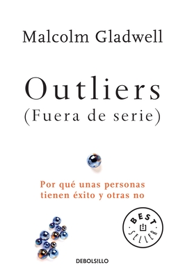 Outliers (Fuera de serie)/Outliers: The Story of Success: Por que unas personas tienen exito y otras no