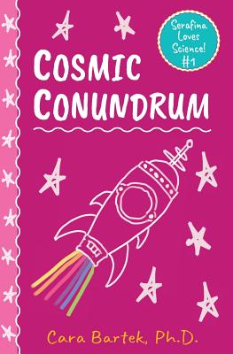 Cosmic Conundrum (Serafina Loves Science! #1)