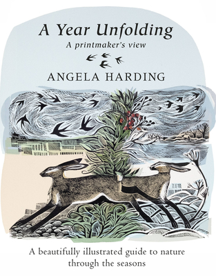 A Year Unfolding: A Printmaker's View By Angela Harding Cover Image