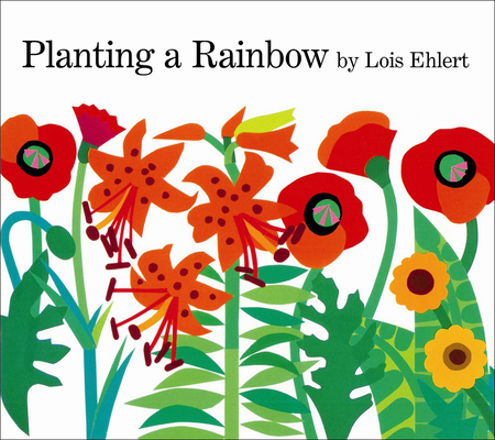 Planting a Rainbow By Lois Ehlert Cover Image