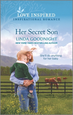 Her Secret Son: An Uplifting Inspirational Romance By Linda Goodnight Cover Image