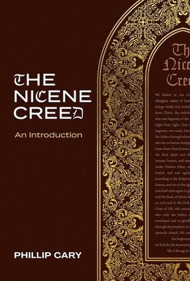 The Nicene Creed: An Introduction By Phillip Cary Cover Image
