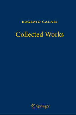 Collected Works By Eugenio Calabi, Jean-Pierre Bourguignon (Editor), Xiuxiong Chen (Editor) Cover Image