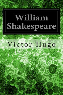 William Shakespeare By A. Baillout (Translator), Victor Hugo Cover Image
