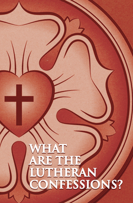 What Are the Lutheran Confessions? By Concordia Publishing House Cover Image