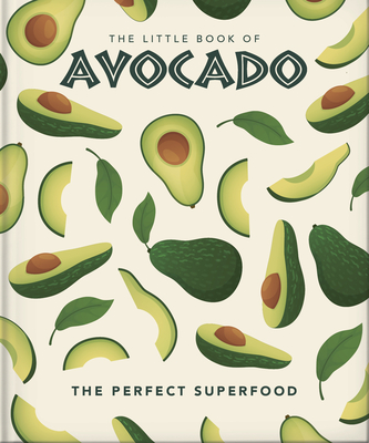 The Little Book of Avocado By Orange Hippo (Editor) Cover Image