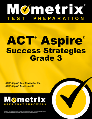 ACT Aspire Grade 3 Success Strategies Study Guide: ACT Aspire Test Review for the ACT Aspire Assessments Cover Image