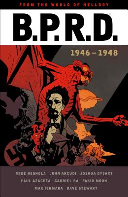 B.P.R.D.: 1946-1948 By Mike Mignola, John Arcudi, Joshua Dysart, Gabriel Ba (Illustrator), Fabio Moon (Illustrator) Cover Image