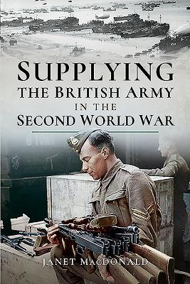 Supplying the British Army in the Second World War Cover Image