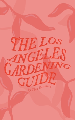 The Los Angeles Gardening Guide Cover Image