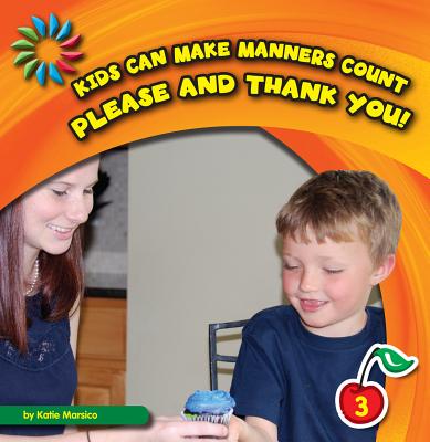 Please and Thank You (21st Century Basic Skills Library: Kids Can Make Manners Cou) Cover Image