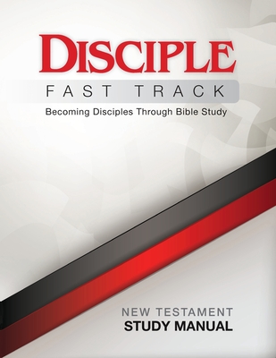 Disciple Fast Track New Testament Study Manual By Susan Wilke Fuquay, Richard B. Wilke Cover Image