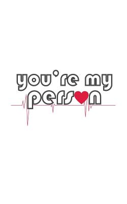 You're My Person: You're My Person Anatomy Nursery Notebook - Trendy Nurse Doodle Diary Book Gift With Heart And Heartbeat For Nurses An Cover Image