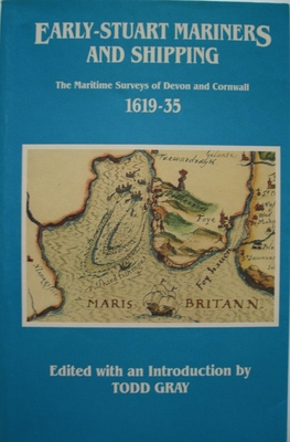Early-Stuart Mariners and Shipping: The Maritime Surveys of Devon and Cornwall 1619-35 (Devon and Cornwall Record Society #33) Cover Image