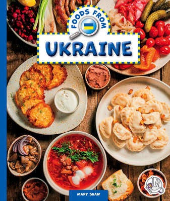 Foods from Ukraine (Foods Around the World)