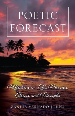 Poetic Forecast: Reflections on Life's Promises, Storms, and Triumphs