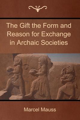 The Gift the Form and Reason for Exchange in Archaic Societies By Marcel Mauss Cover Image