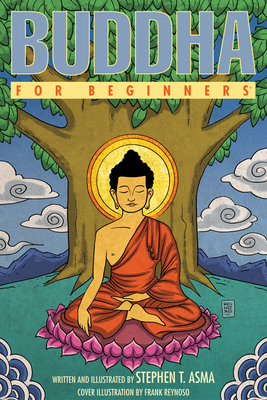 Buddha For Beginners By Stephen T. Asma Cover Image