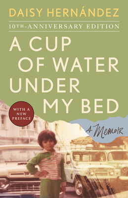A Cup of Water Under My Bed: A Memoir Cover Image