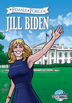 Female Force: Jill Biden By Michael Frizell, Joe Paradise (Artist) Cover Image