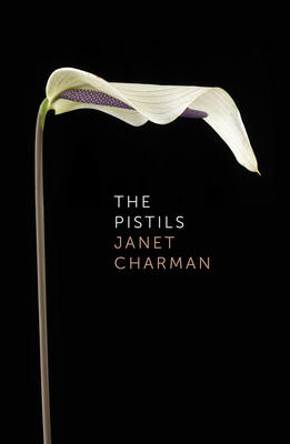 The Pistils By Janet Charman Cover Image