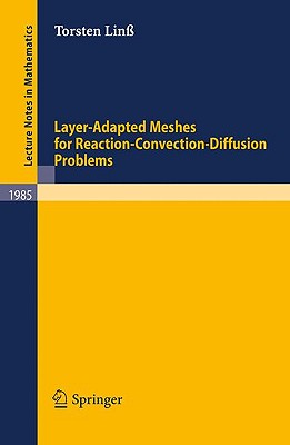 Layer-Adapted Meshes for Reaction-Convection-Diffusion Problems (Lecture Notes in Mathematics #1985) Cover Image