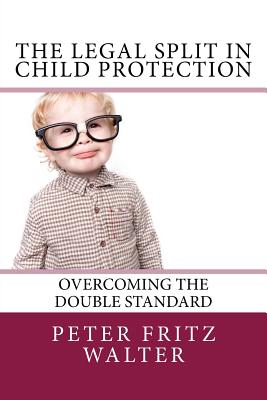 The Legal Split in Child Protection: Overcoming the Double Standard Cover Image