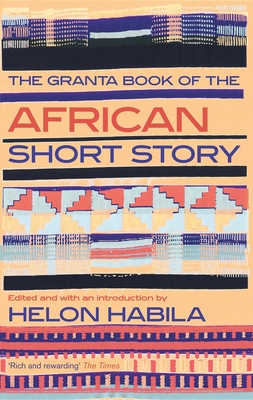 The Granta Book of the African Short Story By Helon Habila Cover Image