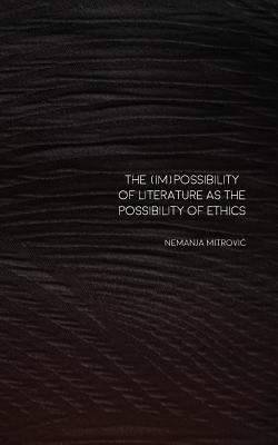 The (Im)Possibility of Literature as the Possibility of Ethics (Screaming #2) By Nemanja Mitrovic Cover Image